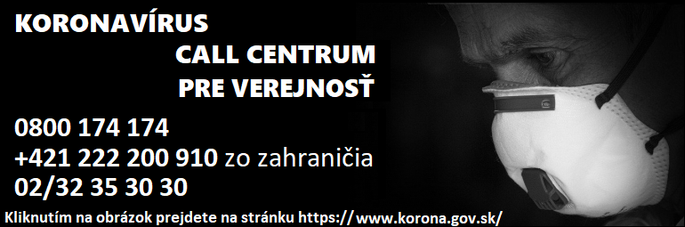 CALL CENTRUM pre verejnosť 0800 174 174 | +421 222 200 910 zo zahraničia | 02/32 35 30 30